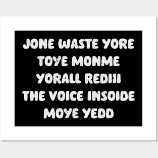JONE WASTE YORE TOYE MONME YORALL REDII THE VOICE INSIDE MOYE YEDD Posters and Art